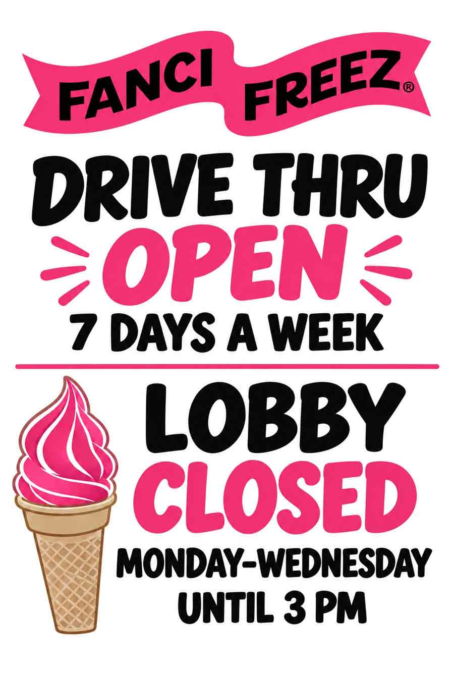 Fanci Freez Idaho sign: Drive thru open daily, lobby closed Mon-Wed till 3pm, ice cream cone.